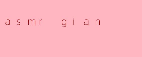 asmr gian